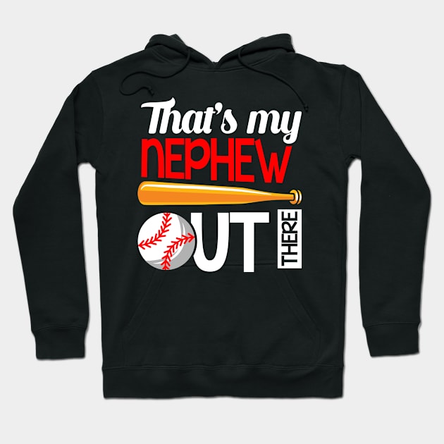 That's My Nephew Out There Baseball Hoodie by Rosemat